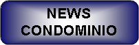 Rettangolo arrotondato: NEWS CONDOMINIO